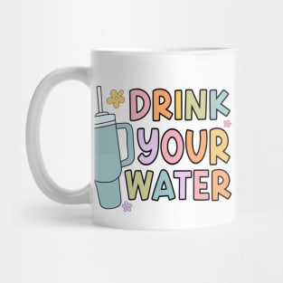 Drink Your Water Mug
